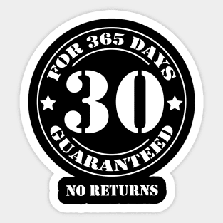 Birthday 30 for 365 Days Guaranteed Sticker